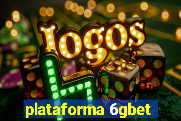 plataforma 6gbet